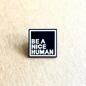 🎉 New Be A Nice Human enamel pin